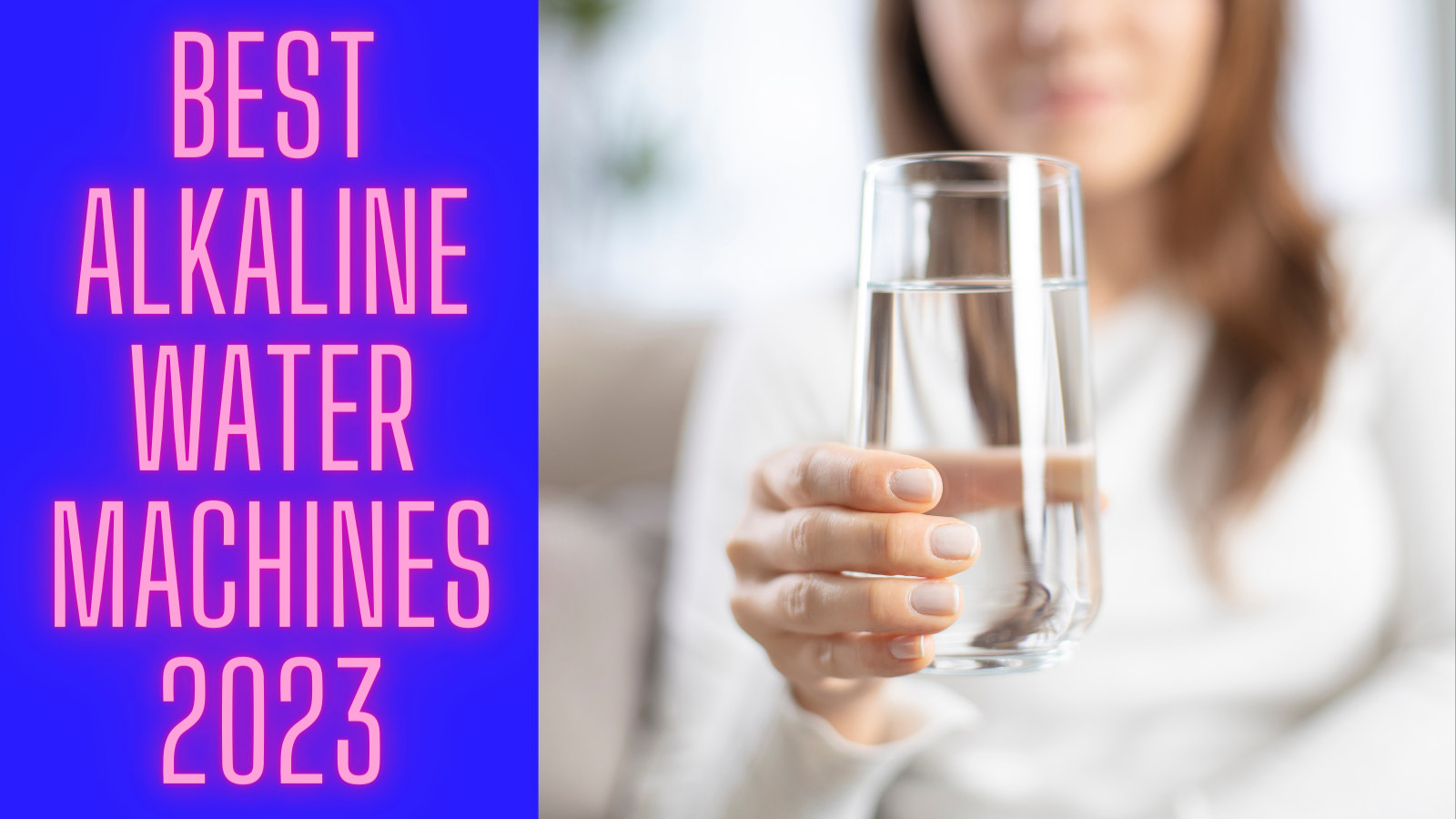 Best Alkaline Water Machines 2023